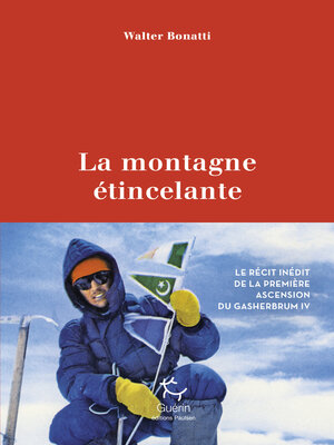 cover image of La Montagne étincelante--Le récit de la première ascension du Gasherbrum IV